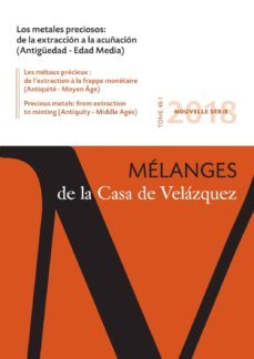 los metales preciosos: de la extraccion a la acuñacion (antigueda d-edad media)-9788490961940