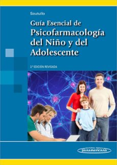 guia esencial de psicofarmacologia del niño y del adolescente (2ª ed) + ebook-cesar soutullo esperon-9788491104940