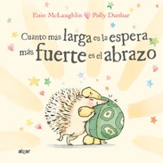 cuanto mas larga es la espera, mas fuerte es el abrazo-9788491425540