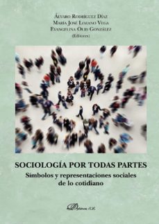 sociologia por todas partes. simbolos y representaciones sociales de lo cotidiano (ebook)-maria jose; olid gonzalez, evangelina; rodriguez diaz, alvaro (eds.) lozano vega-9788491480440