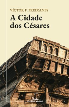 a cidade dos cesares-victor freixanes-9788491519140