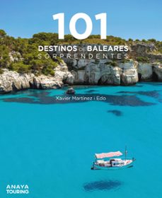 101 destinos de baleares sorprendentes (guias singulares)-xavier martinez i edo-9788491584940