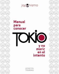 manual para conocer tokio y no morir en el intento 2025 (guias singulares-luis antonio rodriguez gomez-laura tomas avellana-9788491589440