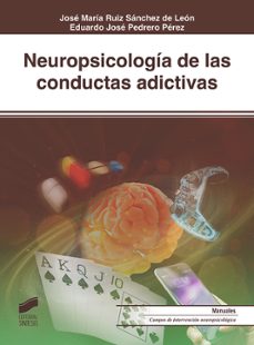 neuropsicologia de las conductas adictivas-jose maria ruiz sanchez de leon-eduardo jose pedrero perez-9788491713340