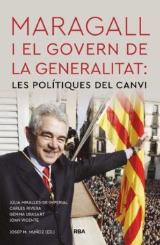 maragall i el govern de la generalitat: les politiques del canvi-carles rivera-gemma ubasart-joan vicente-9788491875840