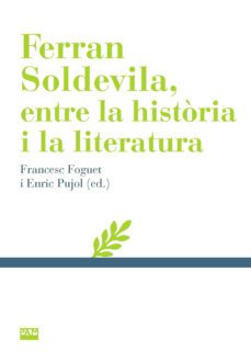 ferran soldevila, entre la historia i la literatura-9788491912040
