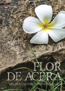 flor de acera-dolores antonia gimenez gelardo-9788491948940