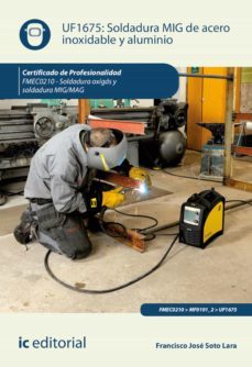 soldadura mig de acero inoxidable y aluminio. fmec0210 (ebook)-francisco jose soto lara-9788491988540