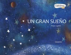 un gran sueño (premio internacional compostela para albumes ilustrados 2009)-9788492608140