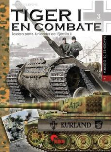 tiger i en combate (vol. 3): unidades del ejercito ii-9788492714940