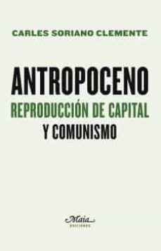 antropoceno. reproduccion de capital y comunismo-carles soriano clemente-9788492724840