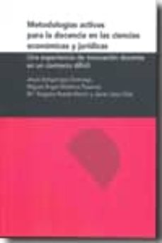 metodologias activas para la docencia en las ciencias economicas: una experiencia de innovacion docente en un contexto dificil-9788492774340