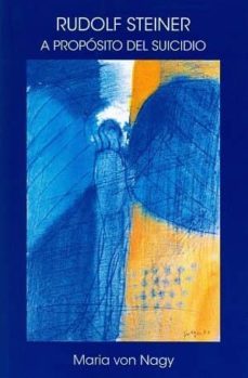 rudolf steiner: a proposito del suicidio-maria von nagy-9788492843640