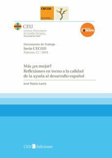 mas ¿es mejor?. reflexiones en torno a la calidad de la ayuda al desarrollo español-jose maria larru ramos-9788492989140