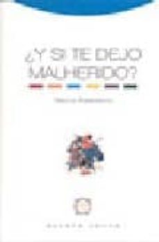 ¿y si te dejo malherido?-9788493466640