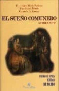 el sueño comunero (premio de novela ciudad de toledo): una mujer, maria pacheco. una ciudad, toledo. un sueño, la libertad-esther soto-9788493603540