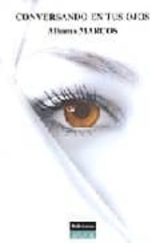 conversando en tus ojos-alhama marcos-9788493629540