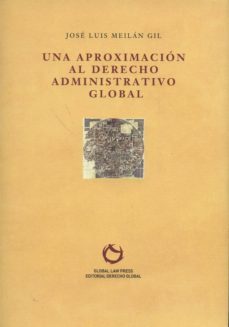 una aproximacion al derecho administrativo global-9788493634940
