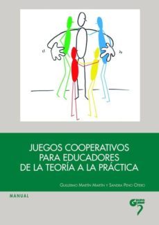 juegos cooperativos para educadores: de la teoria a la practica-guillermo martin martin-sandra peno otero-9788493852740