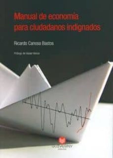 manual de economia para ciudadanos indignados-ricardo canosa bastos-9788493944940
