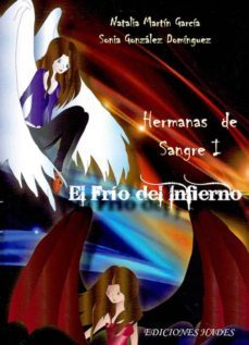 hermanas de sangre i: el frio del infierno-natalia martin garcia-sonia gonzalez dominguez-9788493974640