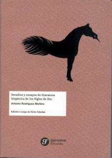 estudios y ensayos de literatura hispanica de los siglos de oro-antonio rodriguez moñino-9788494018640