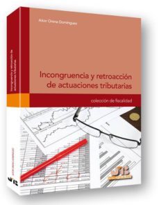 incongruencia y retroaccion de actuaciones tributarias-9788494093340