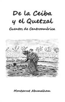 de la ceiba y el quetzal-montserrat abumalham-9788494187940