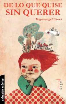de lo que quise sin querer-miguelangel flores-9788494258640