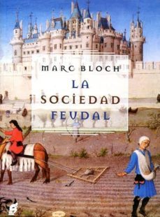 la sociedad feudal-marc bloch-9788494308840