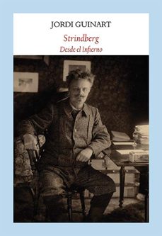 strindberg: desde el infierno-jordi guinart-9788494444340