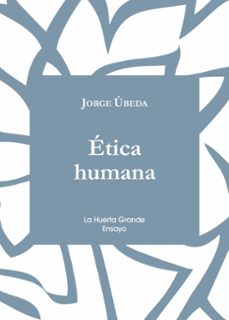 ética humana-jorge ubeda-9788494460340