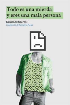todo es una mierda y eres una mala persona-daniel zomparelli-9788494796340