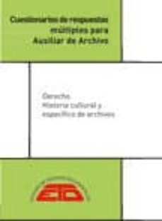 cuestionarios  de respuestas multiples para auxiliar de archivo: derecho, historia cultural y especifico de archivos-francisco javier crespo muñoz-samuel garcia arencibia-9788494900440
