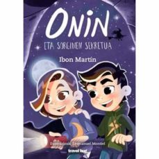 onin eta sorginen sekretua-ibon martin-9788494934940