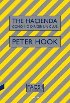 the haçienda: como no dirigir un club-peter hook-9788494968440