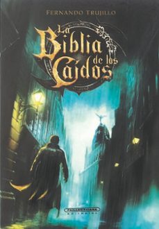 la biblia de los caidos-fernando trujillo-9788494980640