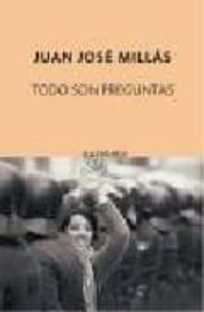 todo son preguntas-juan jose millas-9788496333840