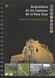 guia basica de los caminos de la vera cruz. itinerarios a caravac a de la cruz-9788496396340