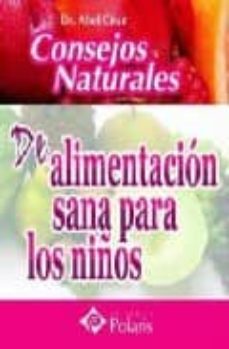 alimentacion sana para niños: consejos naturales-abel cruz-9788496435940