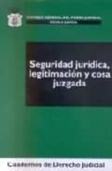 seguridad juridica, legitimacion y cosa juzgada-9788496518940