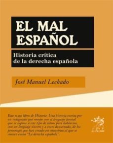el mal español: historia critica de la derecha española-9788496584440