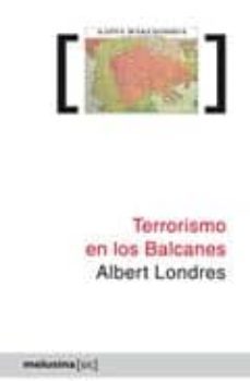 terrorismo en los balcanes-albert londres-9788496614840