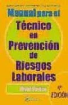 manual para el tecnico en prevencion de riesgos laborales: nivel basico (4ª ed)-9788496743540