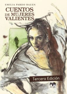 cuentos de mujeres valientes (3ª ed.)-emilia pardo bazan-9788496745940