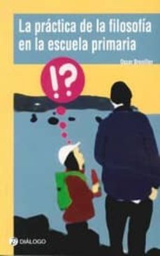 la practica de la filosofia en la escuela primaria-oscar brenifier-9788496976740