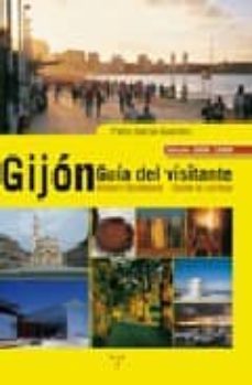 gijon. guia del visitante. edicion 2008-2009 (español-ingles- frances)-pablo garcia guerrero-9788497043540