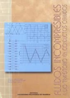 fluidos incompresibles: flujo transitorio en conductos cerrados-vicente s. fuertes miquel-9788497051040