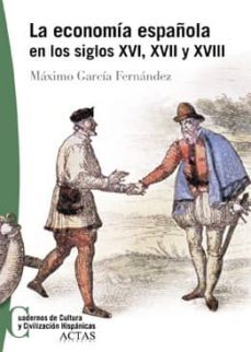 la economia española en los siglos xvi, xvii y xviii-9788497390040