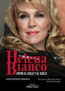helena bianco: entre el suelo y el cielo-elena vazquez minguela-9788497439640